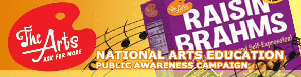 The Arts. Ask for More. Image: The Arts. Ask for More National Arts Education Public Awareness Campaign
